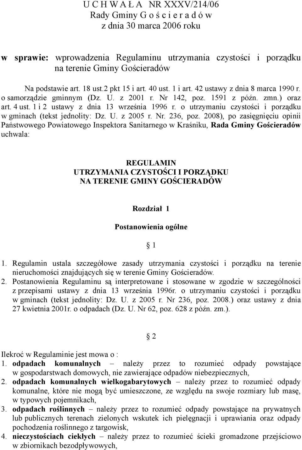 1 i 2 ustawy z dnia 13 września 1996 r. o utrzymaniu czystości i porządku w gminach (tekst jednolity: Dz. U. z 2005 r. Nr. 236, poz.