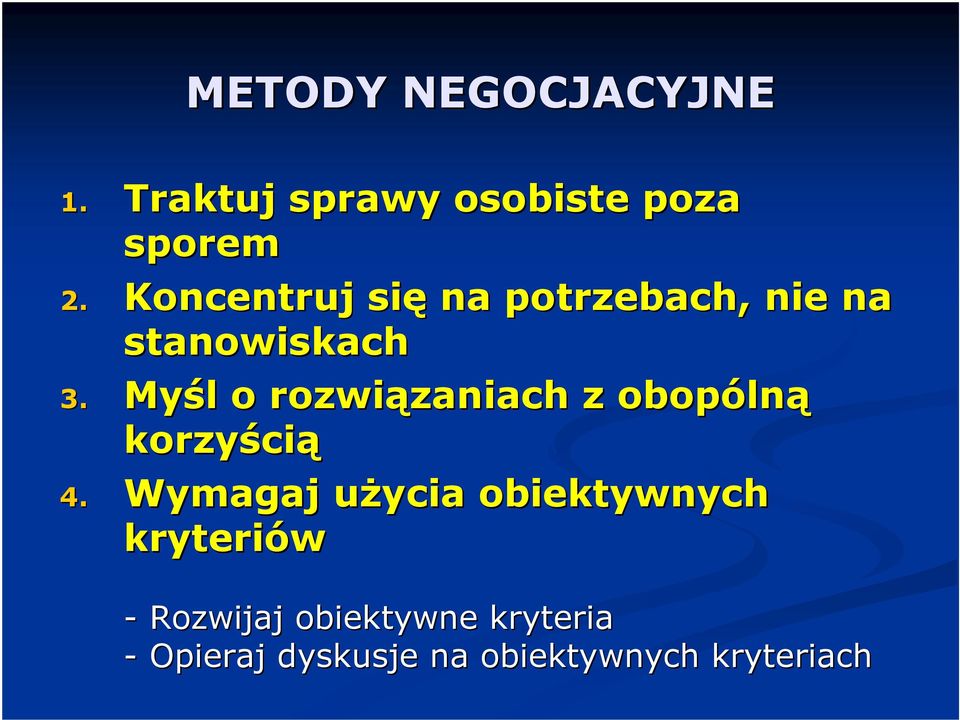 Myśl l o rozwiązaniach zaniach z obopóln lną korzyści cią 4.