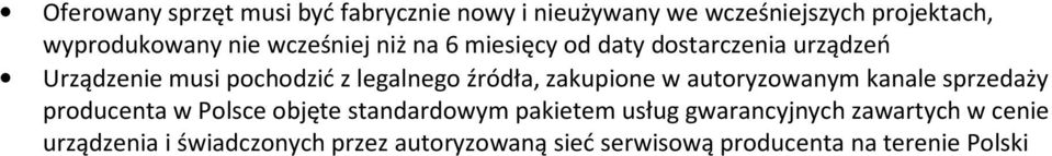 zakupione w autoryzowanym kanale sprzedaży producenta w Polsce objęte standardowym pakietem usług