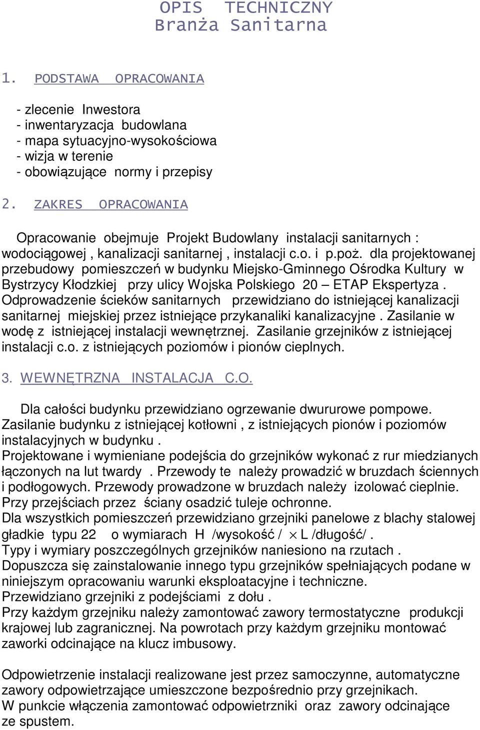 dla projektowanej przebudowy pomieszczeń w budynku Miejsko-Gminnego Ośrodka Kultury w Bystrzycy Kłodzkiej przy ulicy Wojska Polskiego 20 ETAP Ekspertyza.