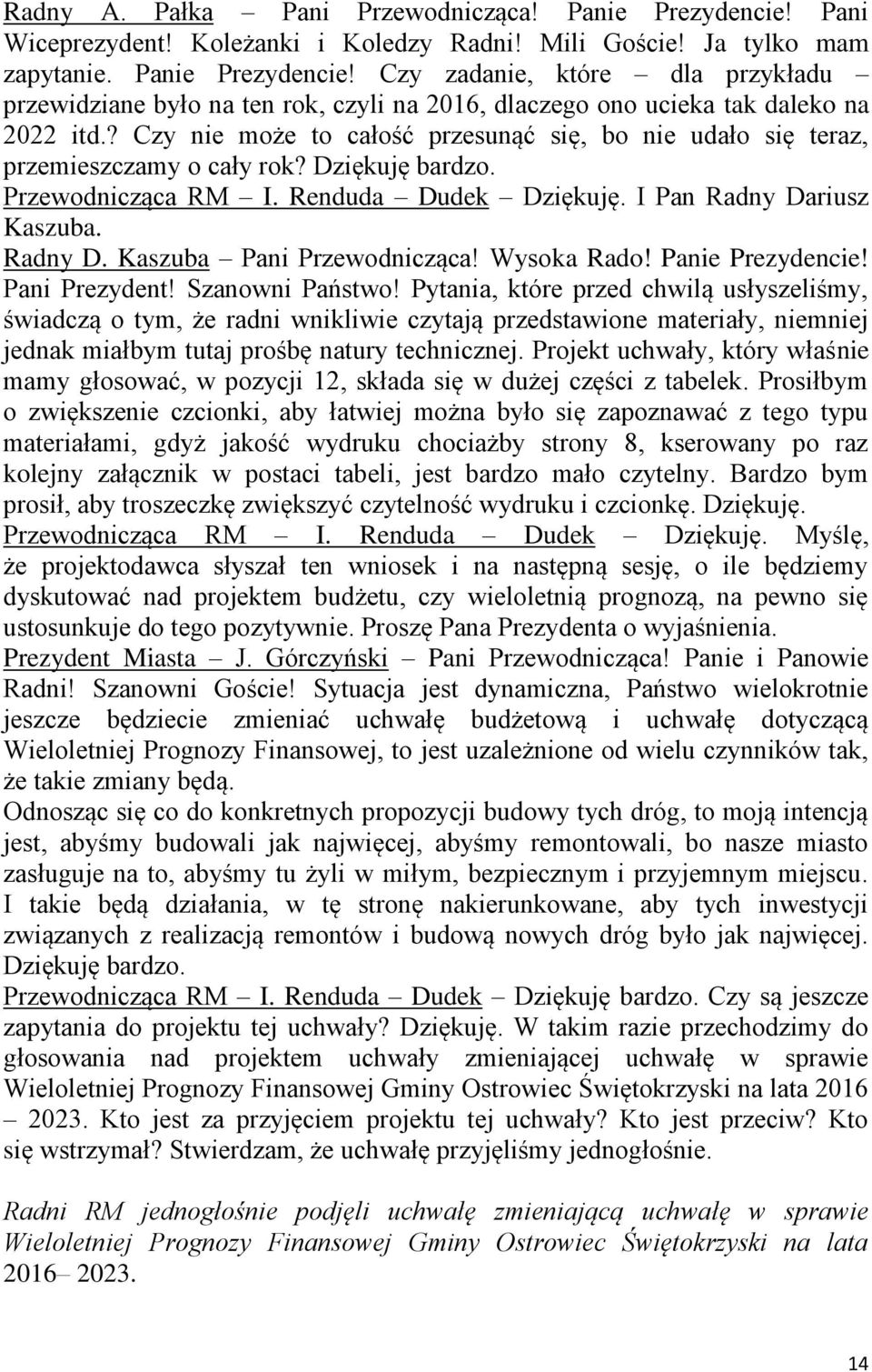 Wysoka Rado! Panie Prezydencie! Pani Prezydent! Szanowni Państwo!