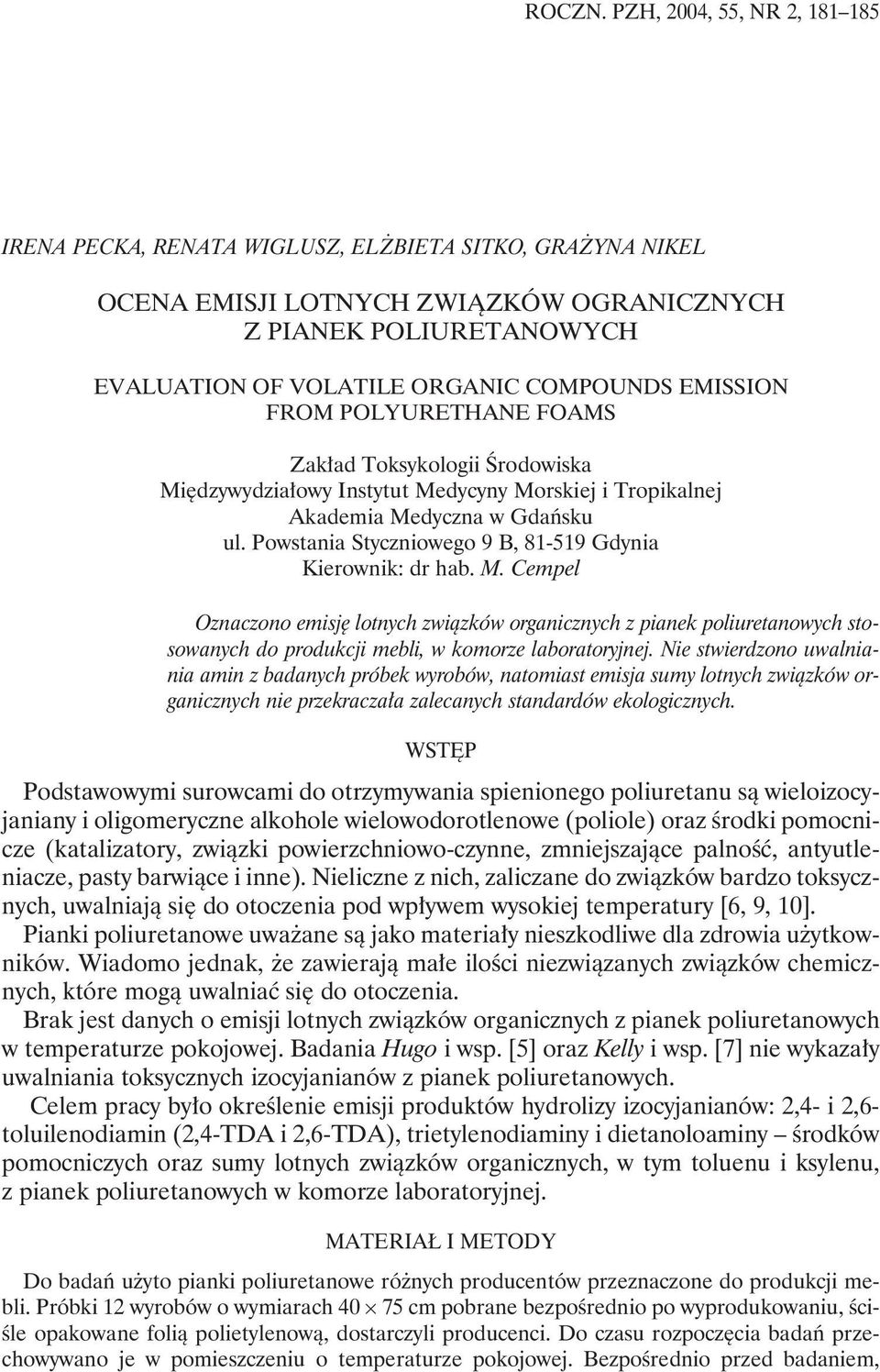 EMISSION FROM POLYURETHANE FOAMS Zakład Toksykologii Środowiska Międzywydziałowy Instytut Medycyny Morskiej i Tropikalnej Akademia Medyczna w Gdańsku ul.