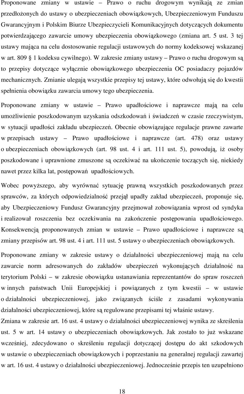 3 tej ustawy mająca na celu dostosowanie regulacji ustawowych do normy kodeksowej wskazanej w art. 809 1 kodeksu cywilnego).