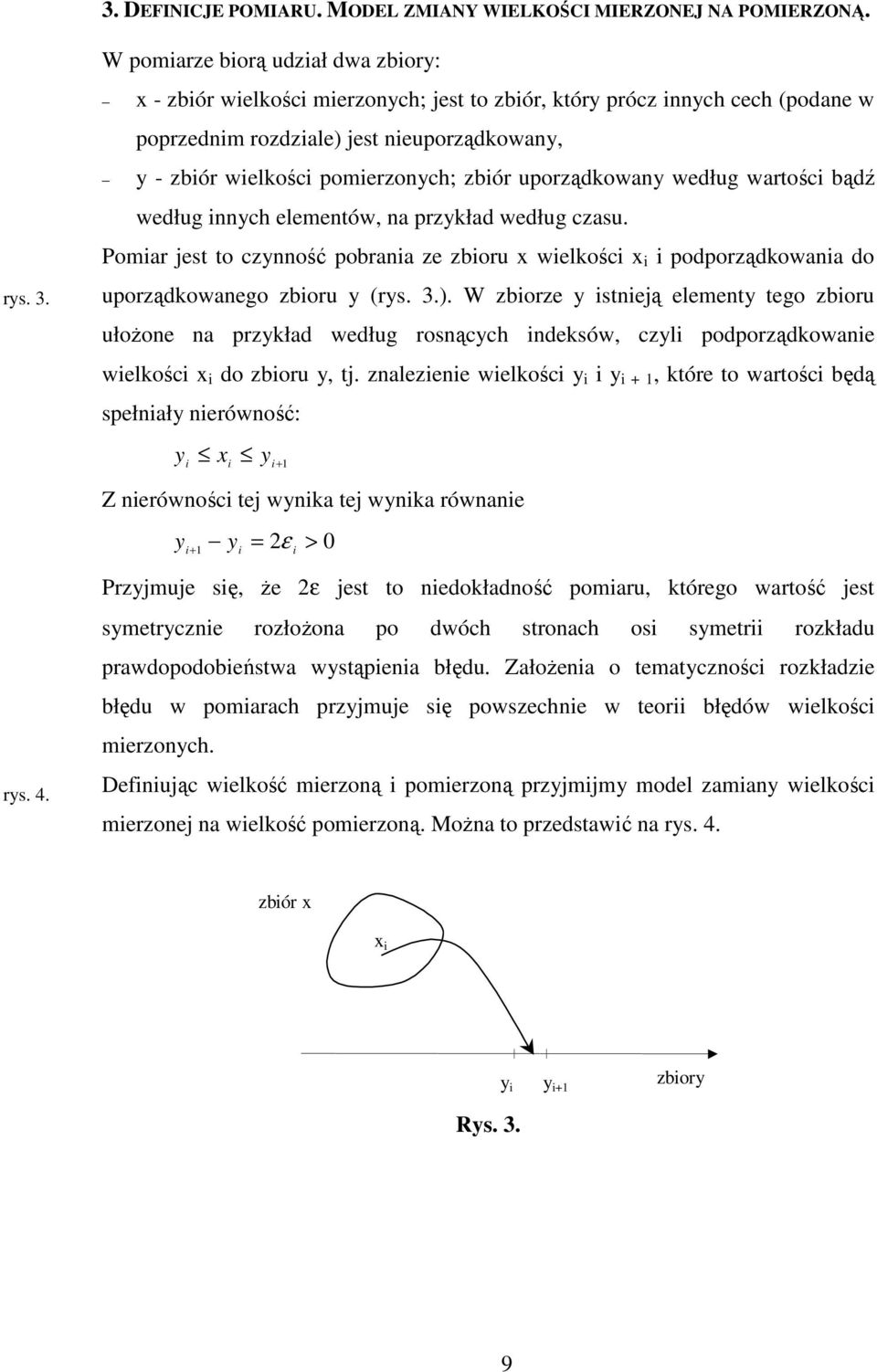 zbiór uporządkowany według wartości bądź według innych elementów, na przykład według czasu.