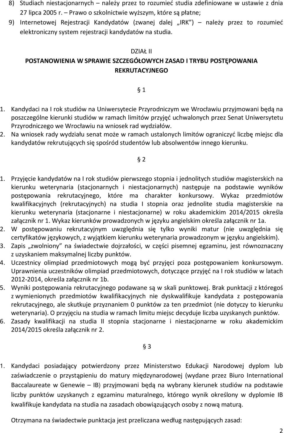 DZIAŁ II POSTANOWIENIA W SPRAWIE SZCZEGÓŁOWYCH ZASAD I TRYBU POSTĘPOWANIA REKRUTACYJNEGO 1 1.