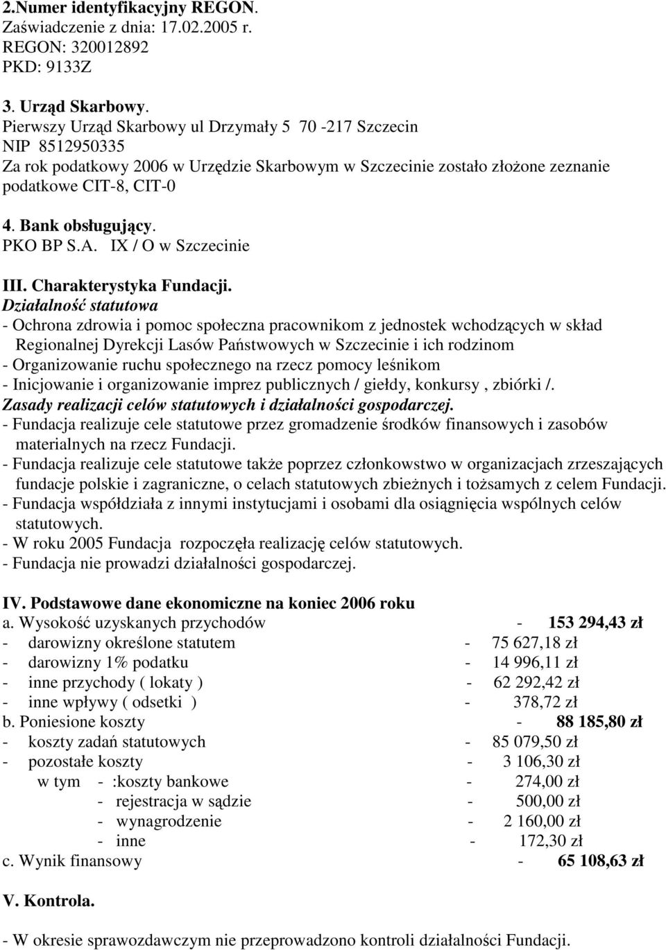 PKO BP S.A. IX / O w Szczecinie III. Charakterystyka Fundacji.