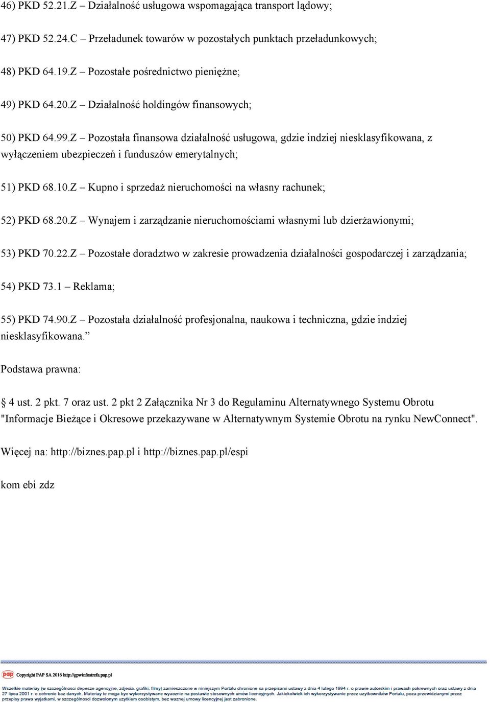 Z Pozostała finansowa działalność usługowa, gdzie indziej niesklasyfikowana, z wyłączeniem ubezpieczeń i funduszów emerytalnych; 51) PKD 68.10.