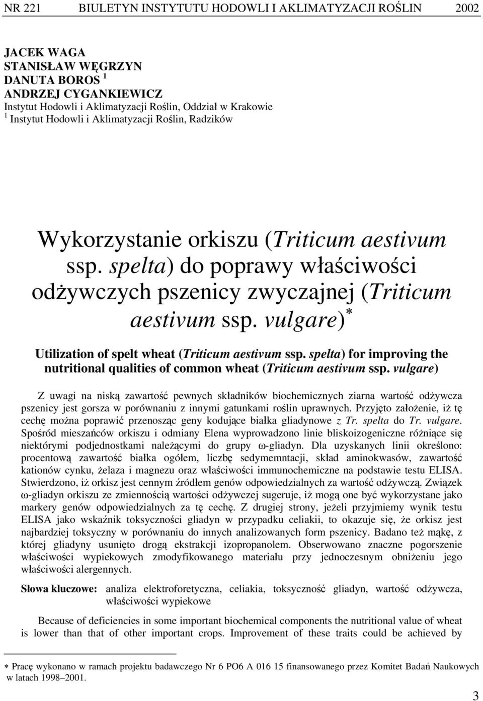 vulgare) Utilization of spelt wheat (Triticum aestivum ssp. spelta) for improving the nutritional qualities of common wheat (Triticum aestivum ssp.