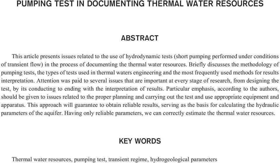 Briefly discusses the methodology of pumping tests, the types of tests used in thermal waters engineering and the most frequently used methods for results interpretation.