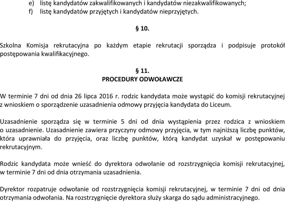 rodzic kandydata może wystąpić do komisji rekrutacyjnej z wnioskiem o sporządzenie uzasadnienia odmowy przyjęcia kandydata do Liceum.