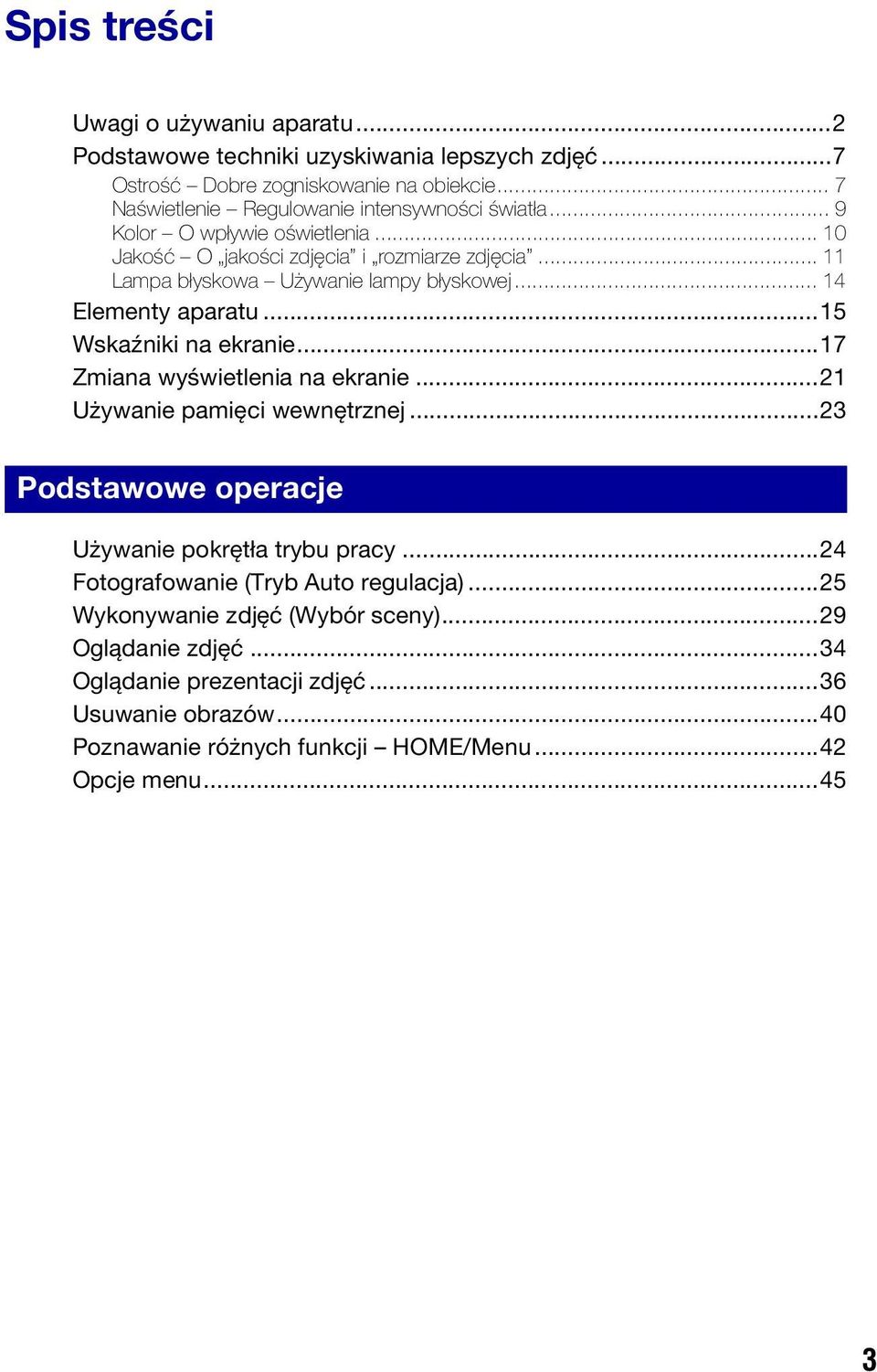 .. 11 Lampa błyskowa Używanie lampy błyskowej... 14 Elementy aparatu...15 Wskaźniki na ekranie...17 Zmiana wyświetlenia na ekranie...21 Używanie pamięci wewnętrznej.