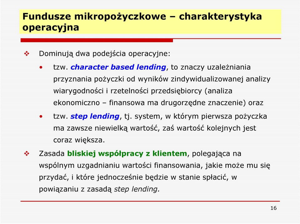 ekonomiczno finansowa ma drugorzędne znaczenie) oraz tzw. step lending, tj.