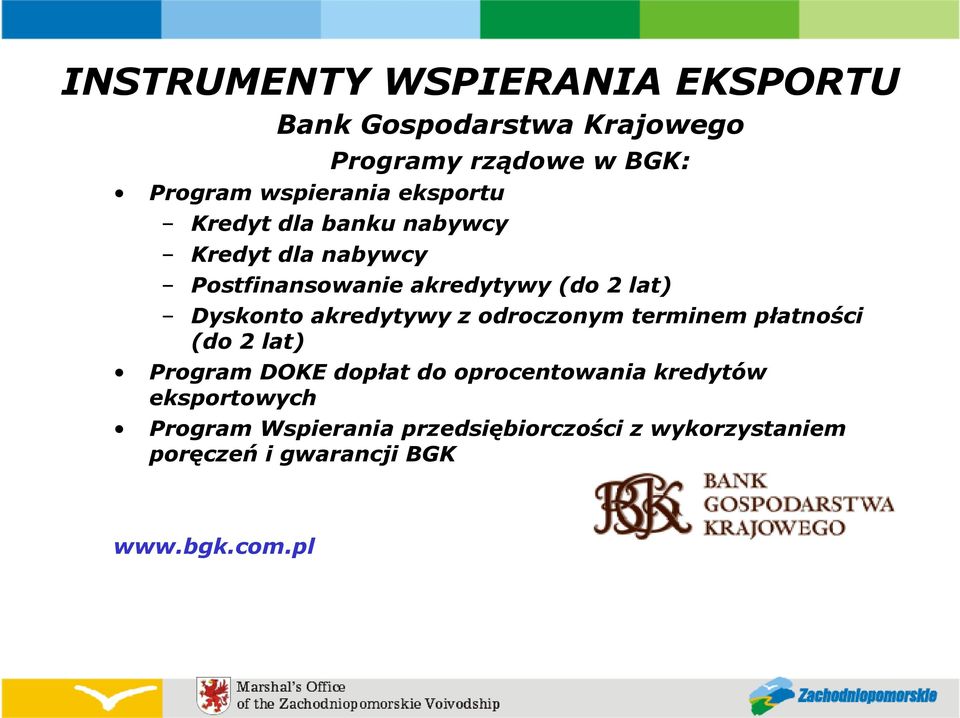 Dyskonto akredytywy z odroczonym terminem płatności (do 2 lat) Program DOKE dopłat do oprocentowania