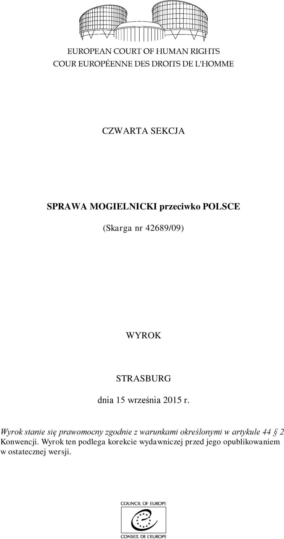 Wyrok stanie się prawomocny zgodnie z warunkami określonymi w artykule