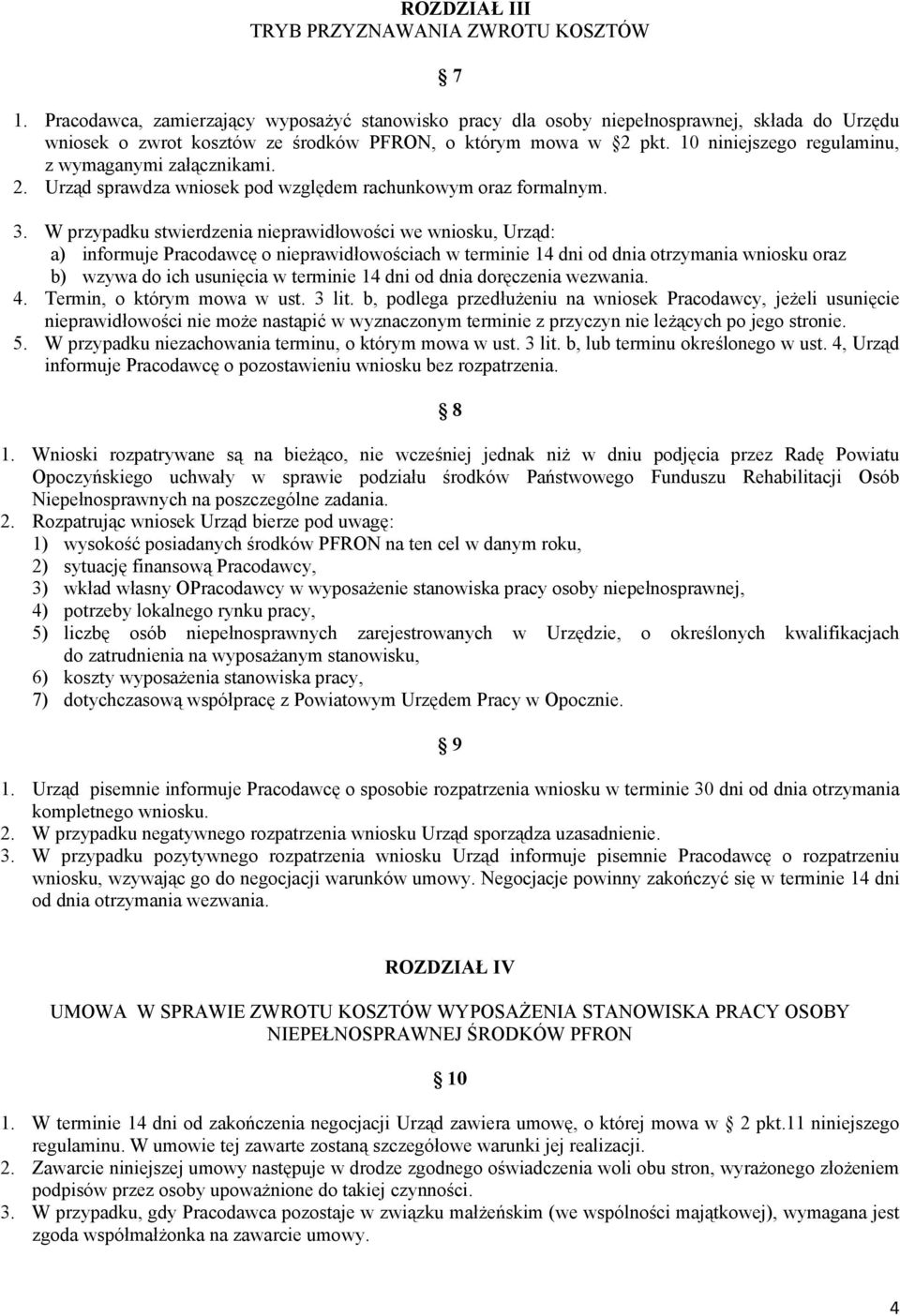 10 niniejszego regulaminu, z wymaganymi załącznikami. 2. Urząd sprawdza wniosek pod względem rachunkowym oraz formalnym. 3.