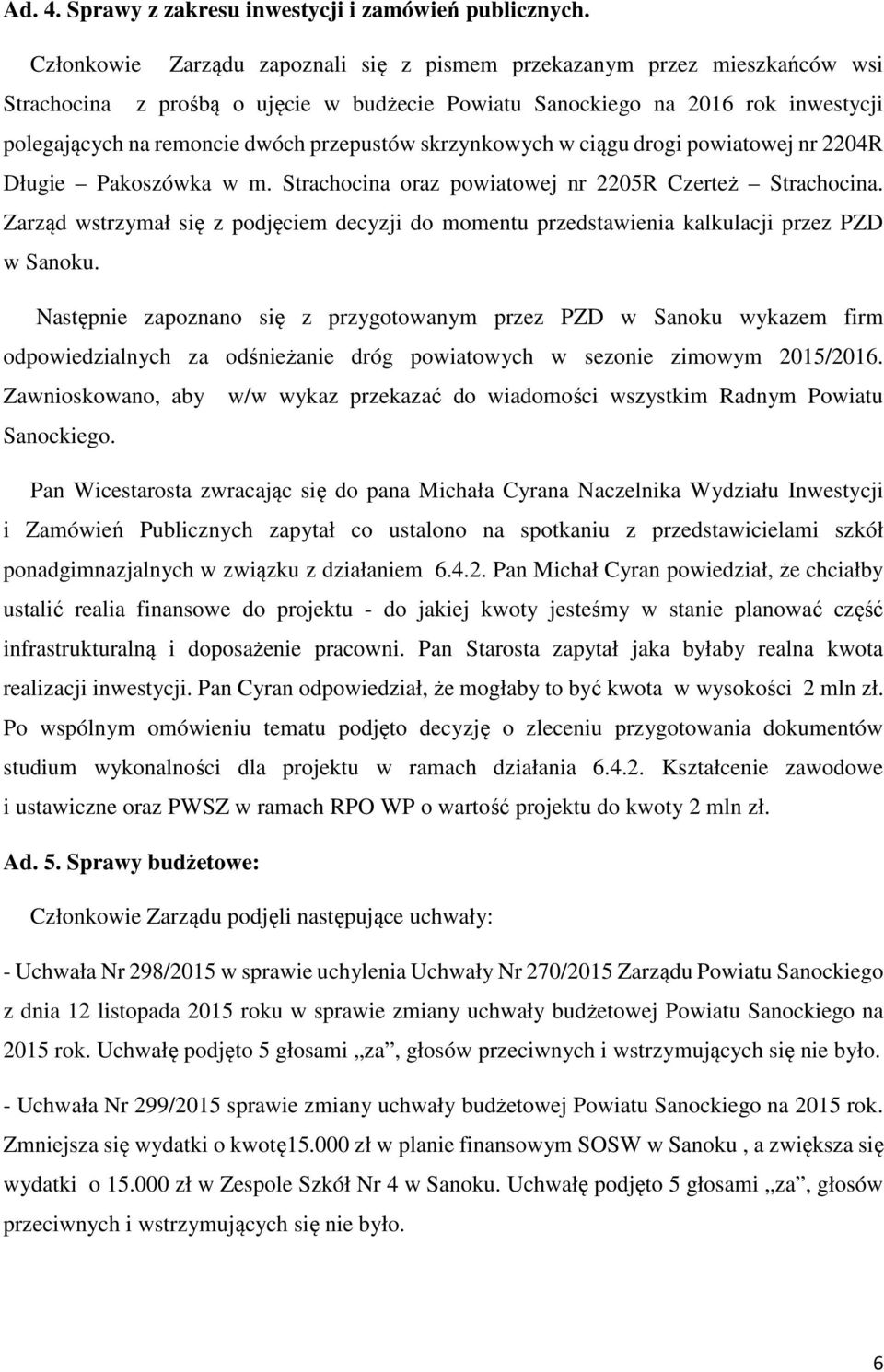 przepustów skrzynkowych w ciągu drogi powiatowej nr 2204R Długie Pakoszówka w m. Strachocina oraz powiatowej nr 2205R Czerteż Strachocina.