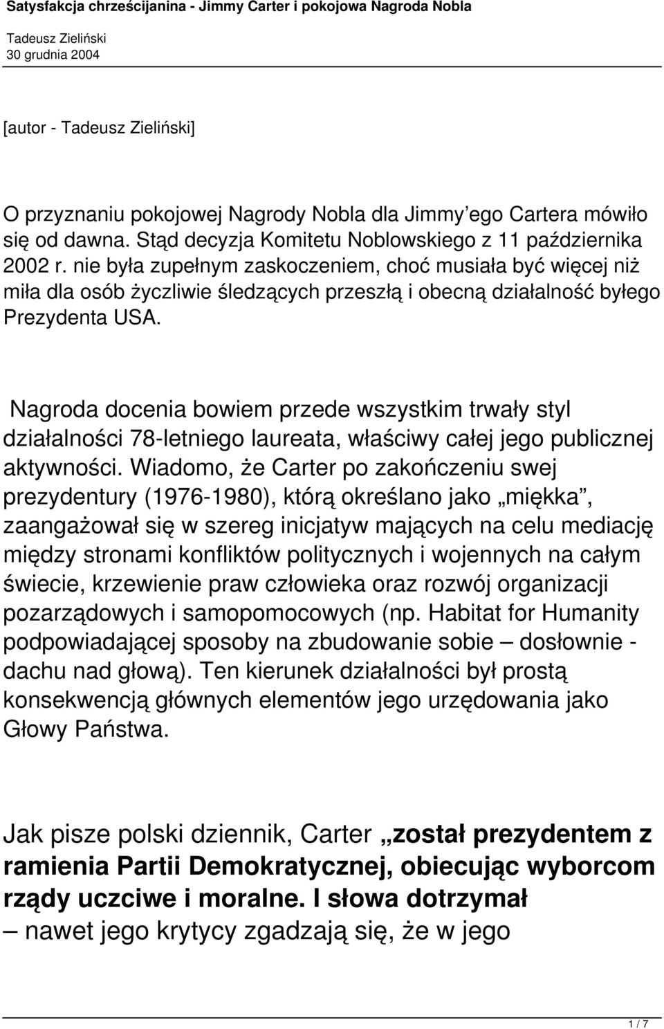 Nagroda docenia bowiem przede wszystkim trwały styl działalności 78-letniego laureata, właściwy całej jego publicznej aktywności.