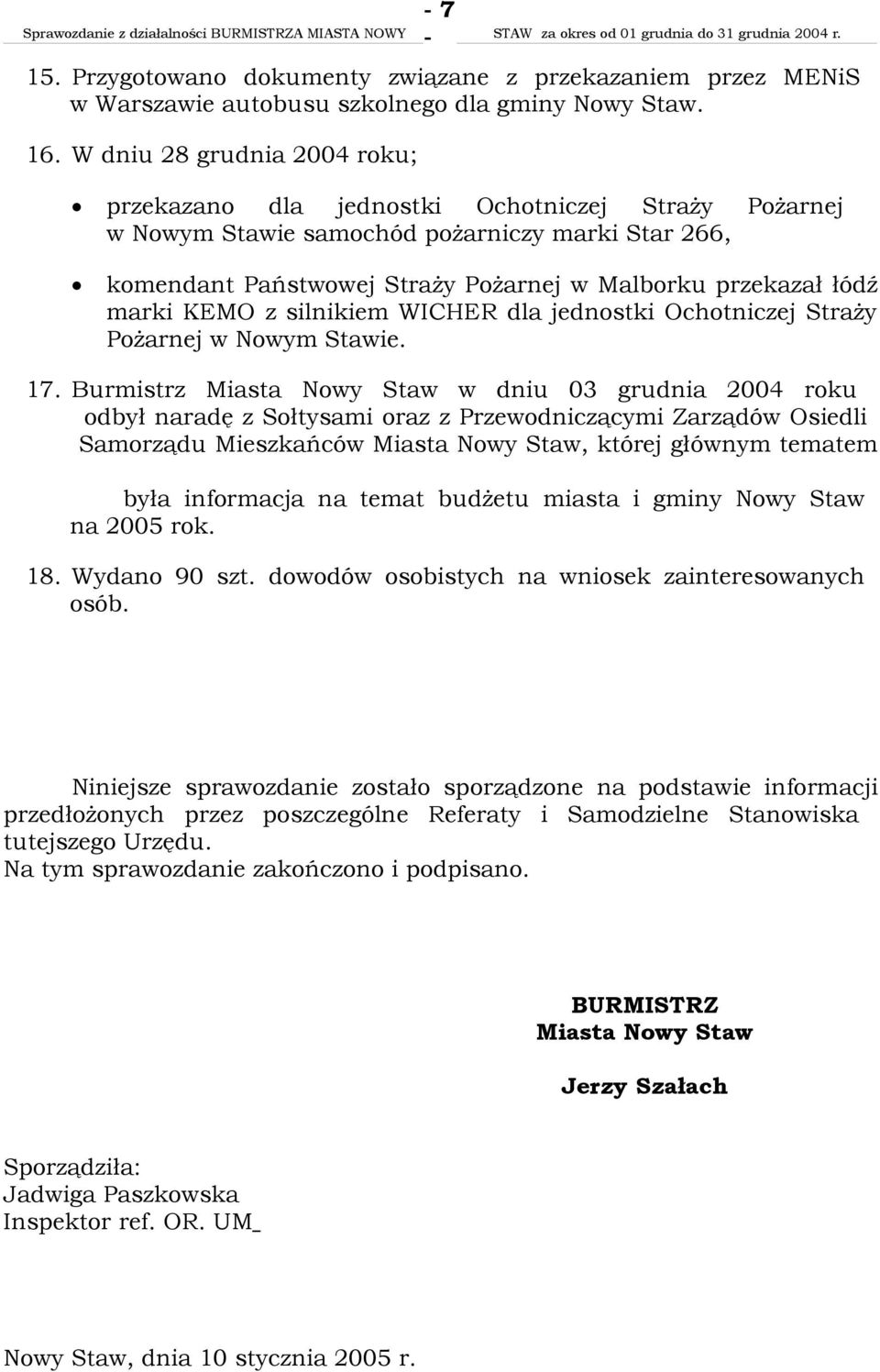 marki KEMO z silnikiem WICHER dla jednostki Ochotniczej Straży Pożarnej w Nowym Stawie. 17.