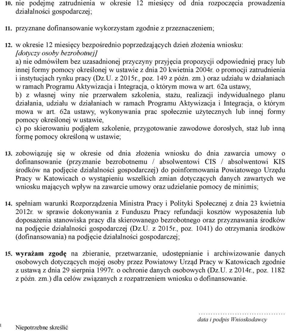 formy pomocy określonej w ustawie z dnia 20 kwietnia 2004r. o promocji zatrudnienia i instytucjach rynku pracy (Dz.U. z 2015r., poz. 149 z późn. zm.