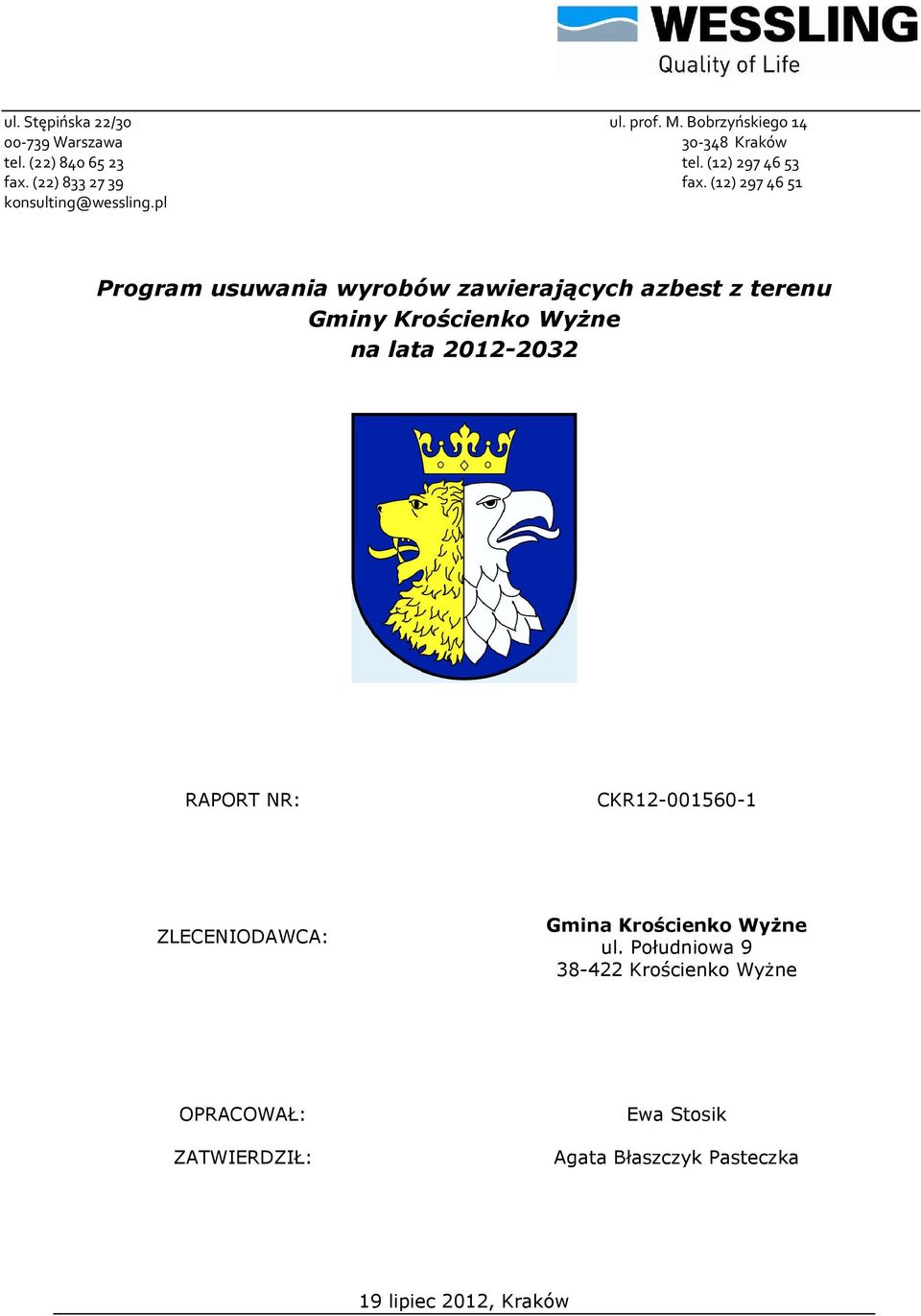 pl Program usuwania wyrobów zawierających azbest z terenu Gminy Krościenko WyŜne na lata 2012-2032 RAPORT NR: