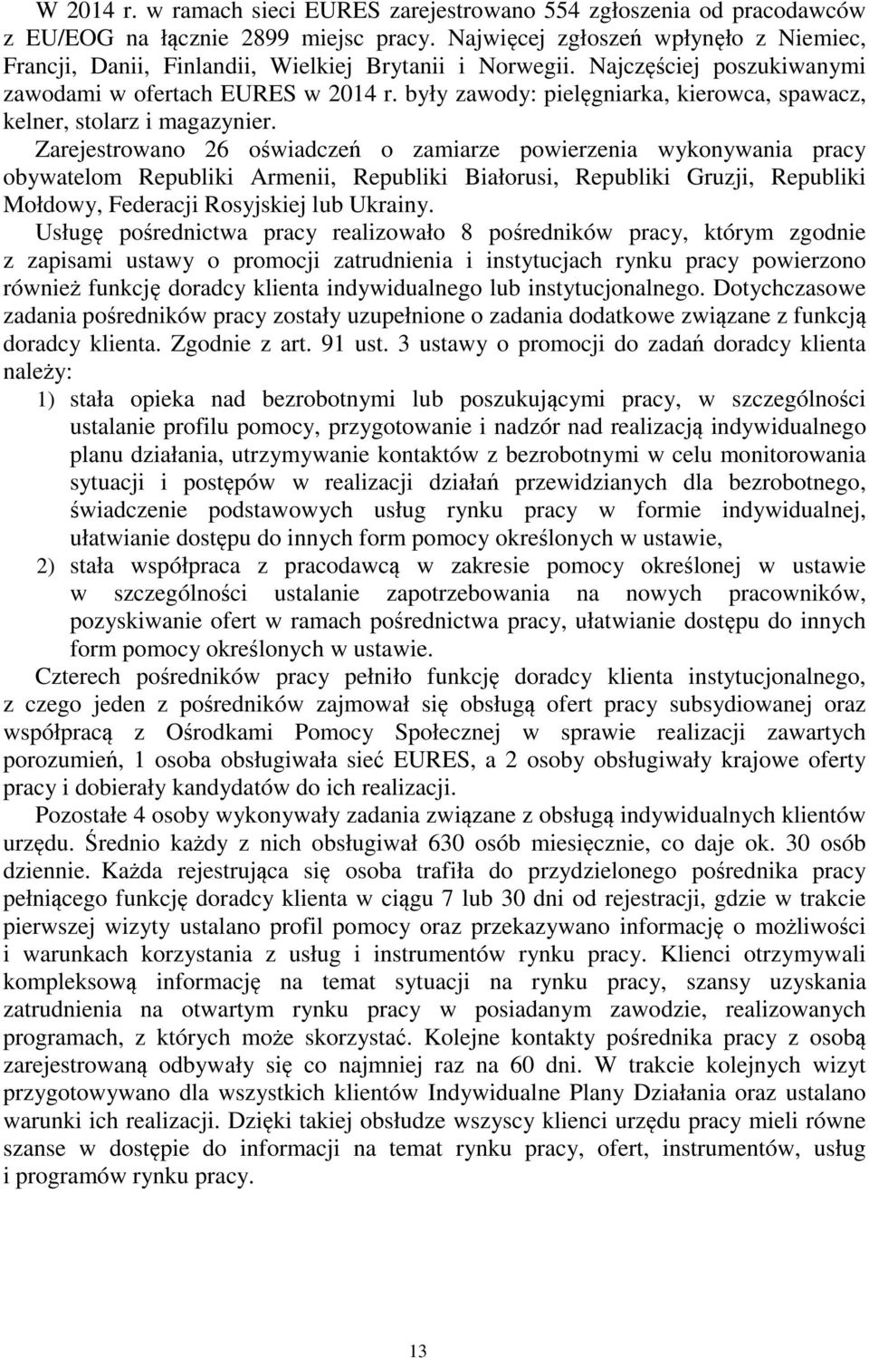 były zawody: pielęgniarka, kierowca, spawacz, kelner, stolarz i magazynier.