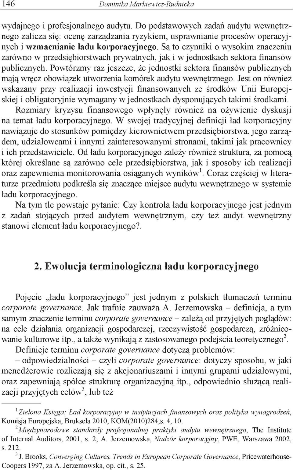 S to czynniki o wysokim znaczeniu zarówno w przedsibiorstwach prywatnych, jak i w jednostkach sektora finansów publicznych.