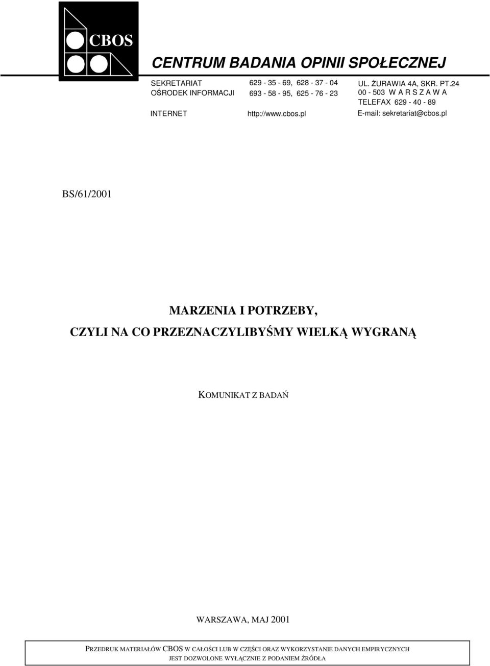 pl BS/61/2001 MARZENIA I POTRZEBY, CZYLI NA CO PRZEZNACZYLIBYŚMY WIELKĄ WYGRANĄ KOMUNIKAT Z BADAŃ WARSZAWA, MAJ 2001