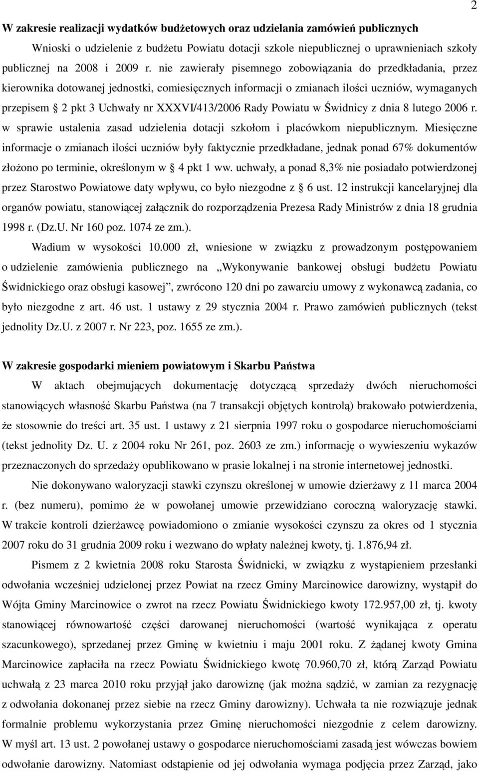 XXXVI/413/2006 Rady Powiatu w Świdnicy z dnia 8 lutego 2006 r. w sprawie ustalenia zasad udzielenia dotacji szkołom i placówkom niepublicznym.