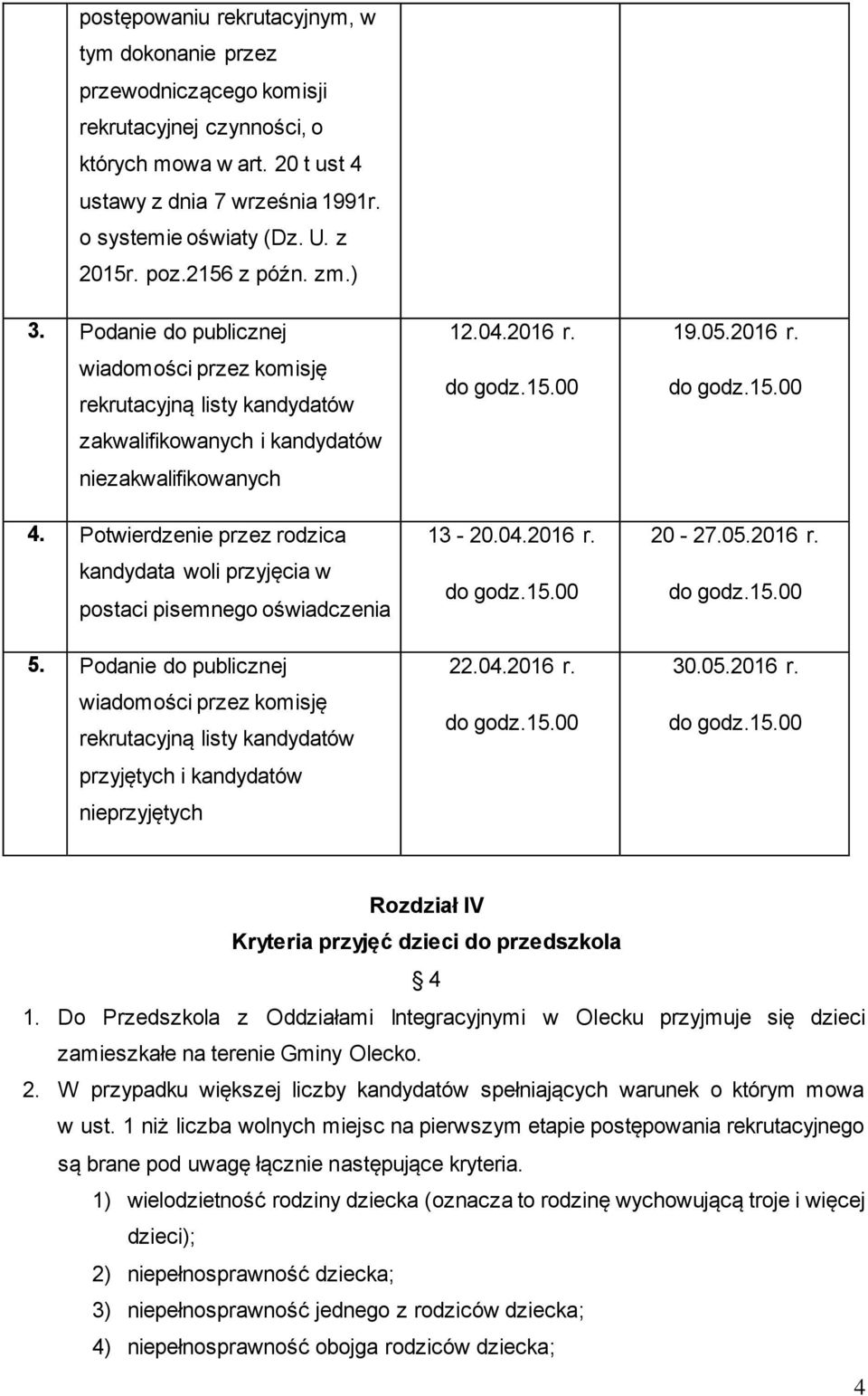 Potwierdzenie przez rodzica kandydata woli przyjęcia w postaci pisemnego oświadczenia 5.