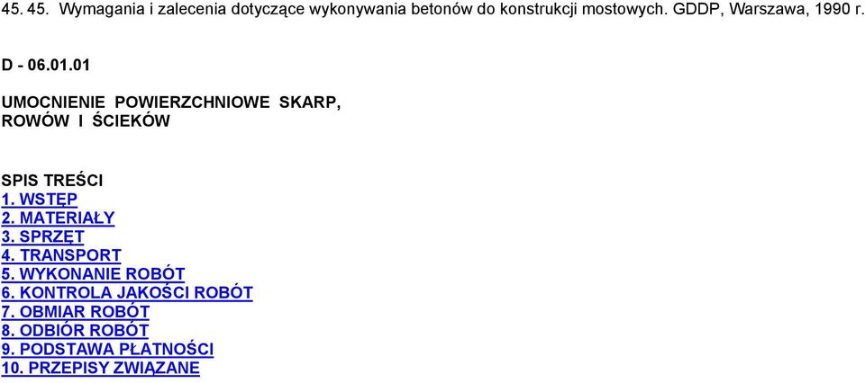 01 UMOCNIENIE POWIERZCHNIOWE SKARP, ROWÓW I ŚCIEKÓW SPIS TREŚCI 1. WSTĘP 2. MATERIAŁY 3.