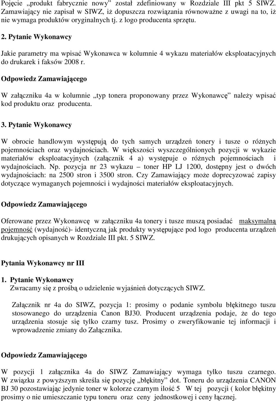 Pytanie Wykonawcy Jakie parametry ma wpisać Wykonawca w kolumnie 4 wykazu materiałów eksploatacyjnych do drukarek i faksów 2008 r.