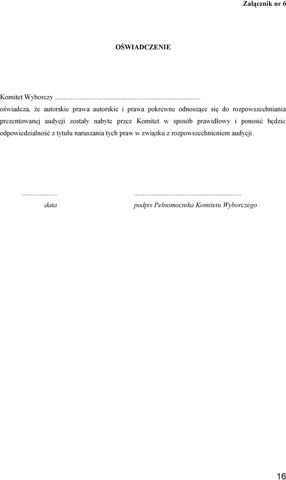 rozpowszechniania prezentowanej audycji zostały nabyte przez Komitet w sposób prawidłowy i