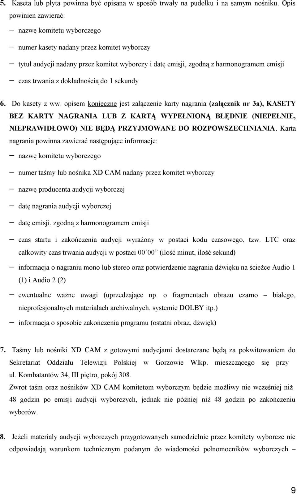 dokładnością do 1 sekundy 6. Do kasety z ww.