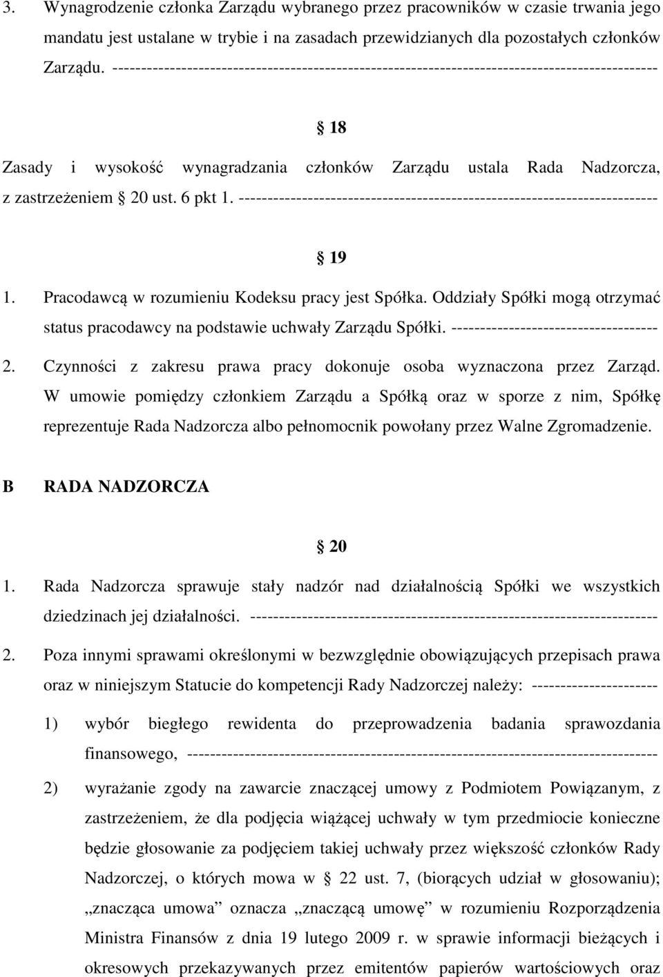 6 pkt 1. ------------------------------------------------------------------------- 19 1. Pracodawcą w rozumieniu Kodeksu pracy jest Spółka.