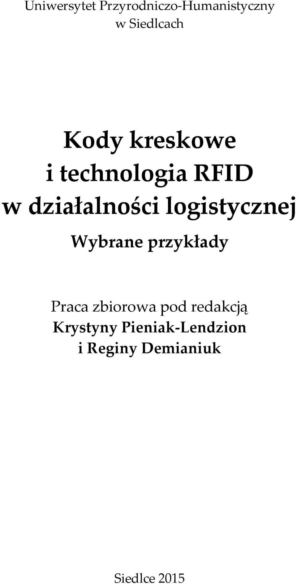 logistycznej Wybrane przykłady Praca zbiorowa pod