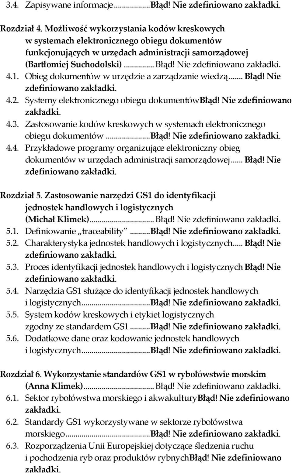 Obieg dokumentów w urzędzie a zarządzanie wiedzą... Błąd! Nie zdefiniowano 4.2. Systemy elektronicznego obiegu dokumentówbłąd! Nie zdefiniowano 4.3.