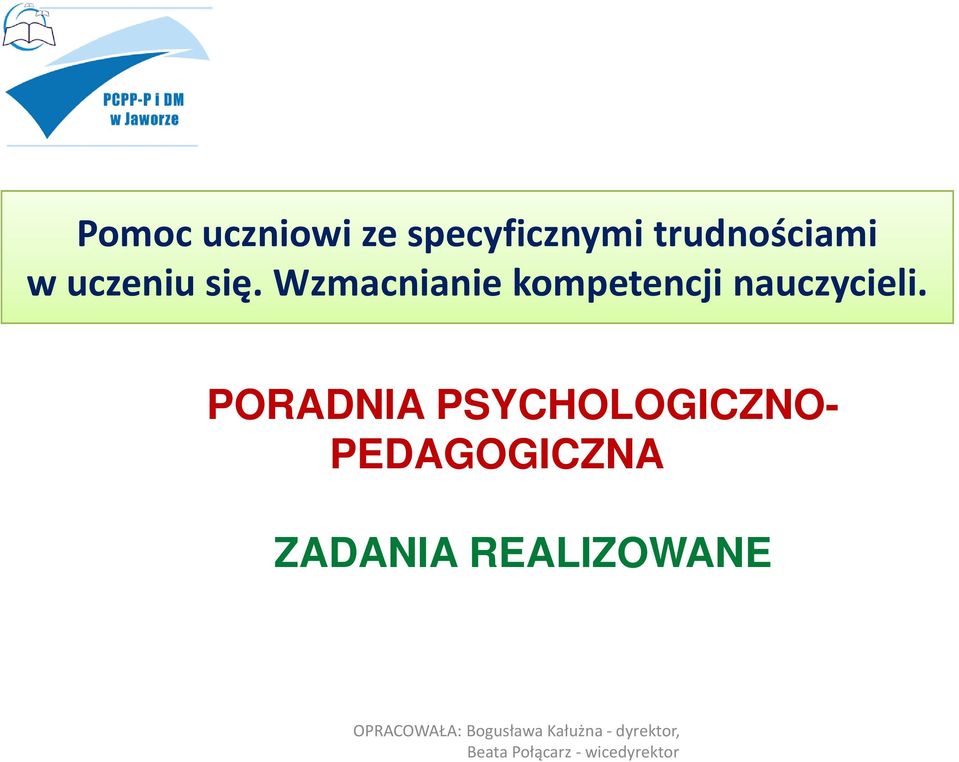 PORADNIA PSYCHOLOGICZNO- PEDAGOGICZNA ZADANIA