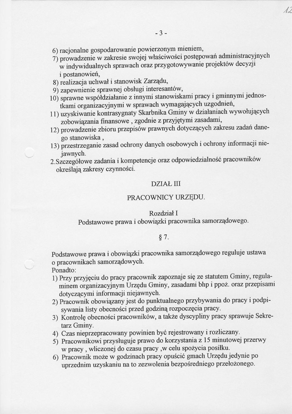 interesant6w, to; spiawne wspoiaziatanle z innymi stanowiskami pracy i gminnymi jednos- tkami organtzacyjrrymi w sprawach wlnnagajqcych uzgodniefr, 1l) uzyskiwinie kontasygnaty Skarbnika Gryiny w