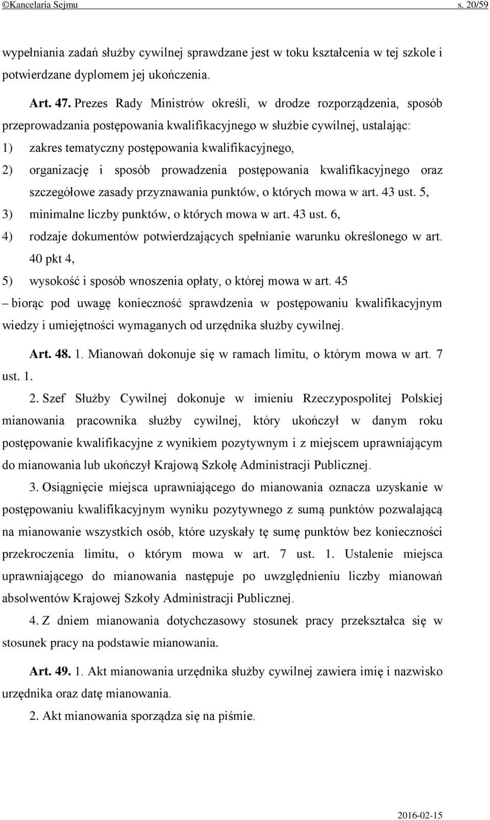 organizację i sposób prowadzenia postępowania kwalifikacyjnego oraz szczegółowe zasady przyznawania punktów, o których mowa w art. 43 ust.