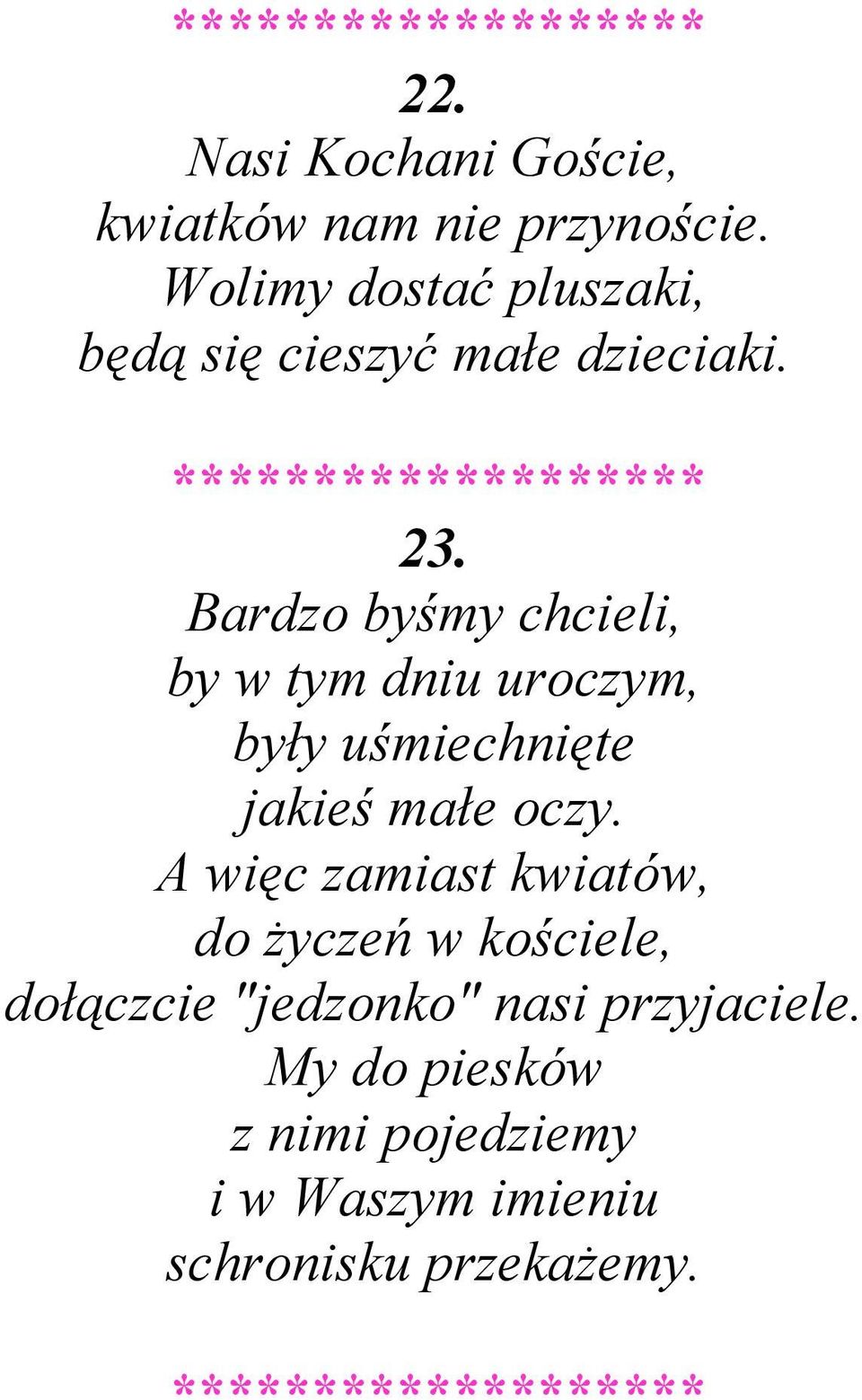 Bardzo byśmy chcieli, by w tym dniu uroczym, były uśmiechnięte jakieś małe oczy.