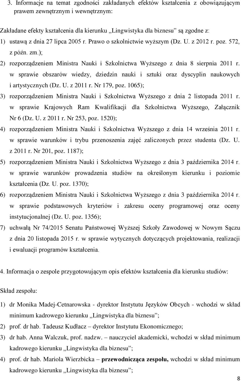 w sprawie obszarów wiedzy, dziedzin nauki i sztuki oraz dyscyplin naukowych i artystycznych (Dz. U. z 2011 r. Nr 179, poz.