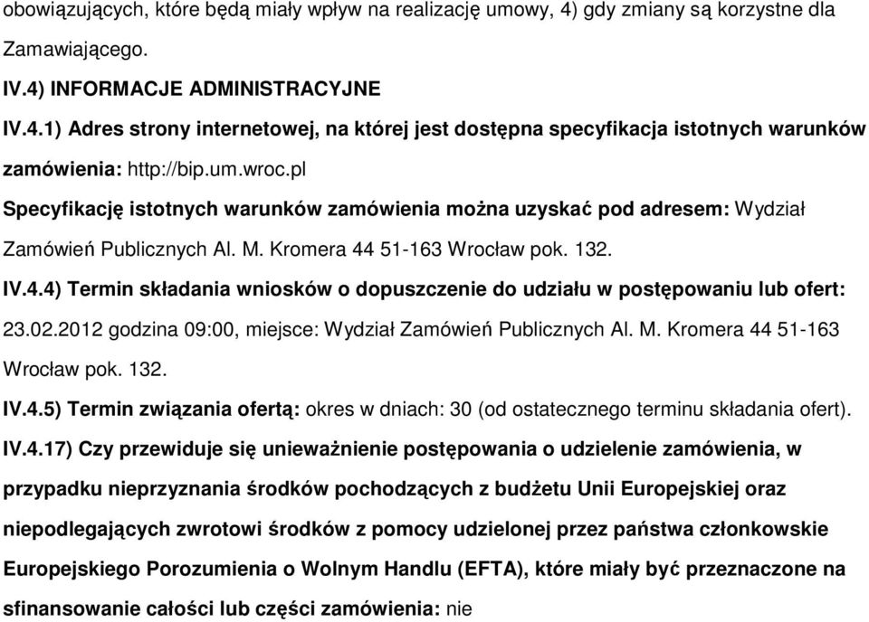 02.2012 gdzina 09:00, miejsce: Wydział Zamówień Publicznych Al. M. Krmera 44