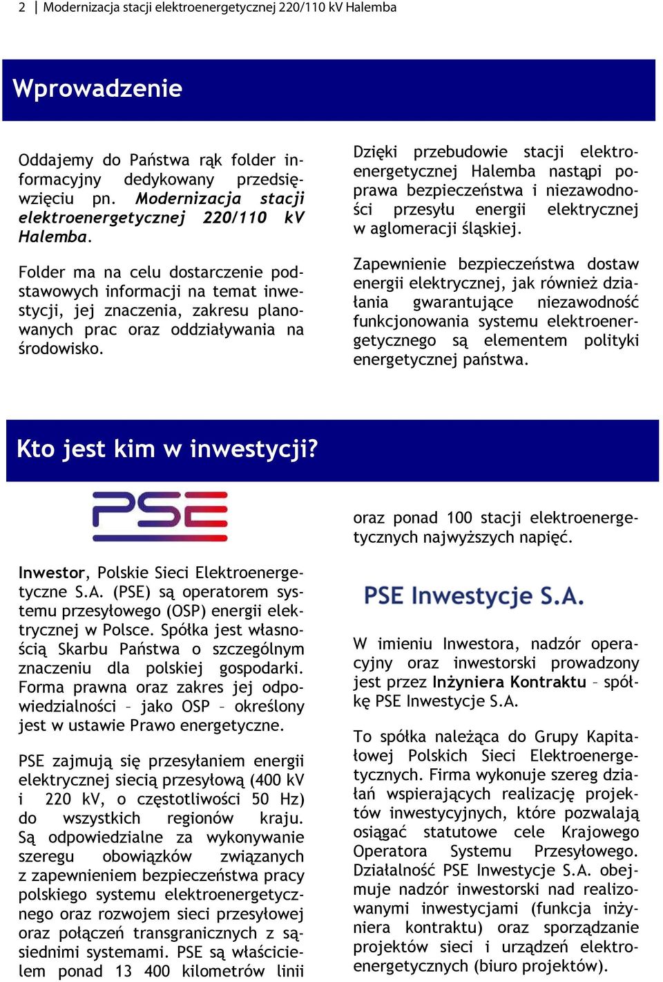 Folder ma na celu dostarczenie podstawowych informacji na temat inwestycji, jej znaczenia, zakresu planowanych prac oraz oddziaływania na środowisko.