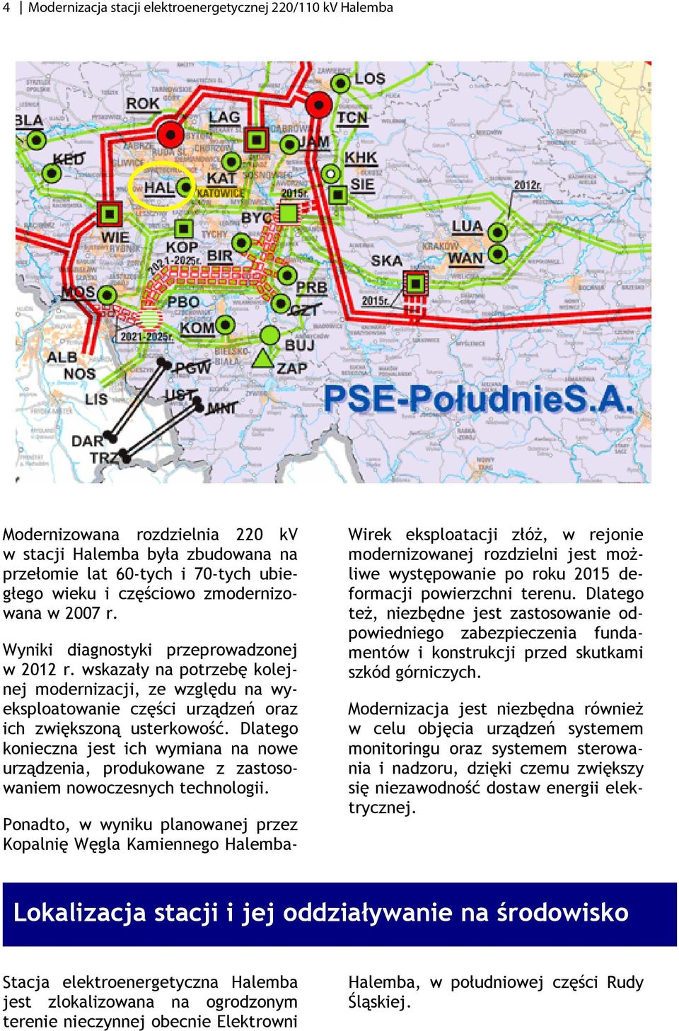 Dlatego konieczna jest ich wymiana na nowe urządzenia, produkowane z zastosowaniem nowoczesnych technologii.