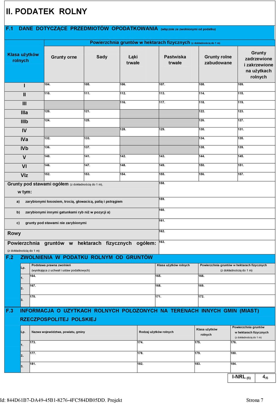 Pastwiska trwałe Grunty rolne zabudowane Grunty zadrzewione i zakrzewione na użytkach rolnych I 104. 105. 106. 107. 108. 109. II 110. 111. 112. 113. 114. 115. III 116. 117. 118. 119. IIIa 120. 121.
