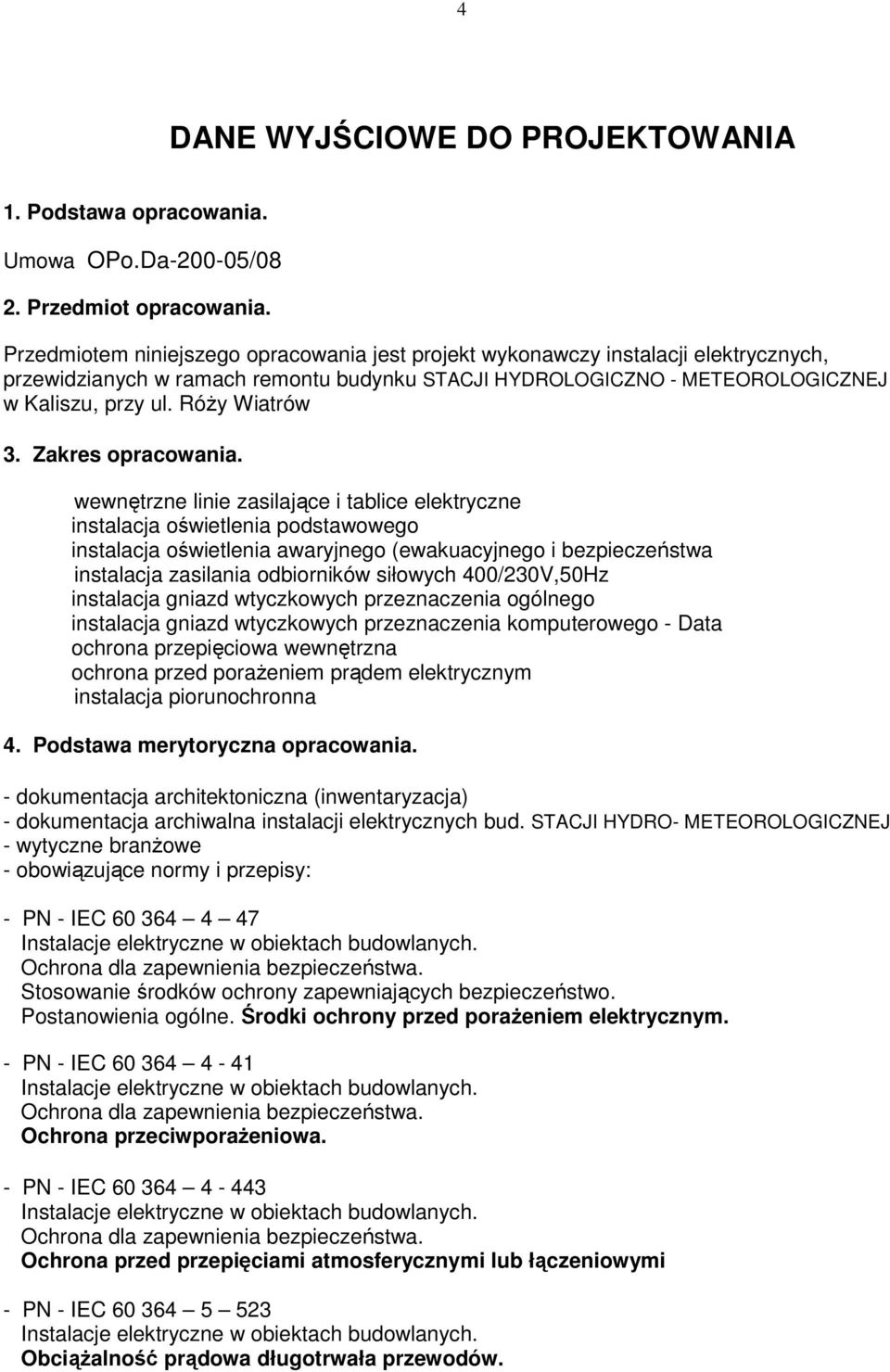 RóŜy Wiatrów 3. Zakres opracowania.