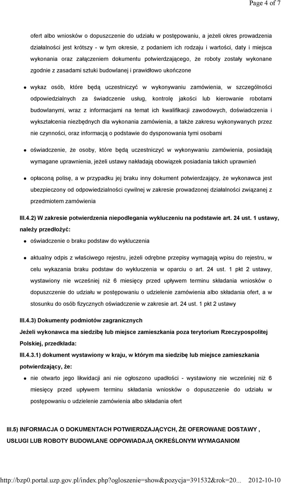 zamówienia, w szczególności odpowiedzialnych za świadczenie usług, kontrolę jakości lub kierowanie robotami budowlanymi, wraz z informacjami na temat ich kwalifikacji zawodowych, doświadczenia i