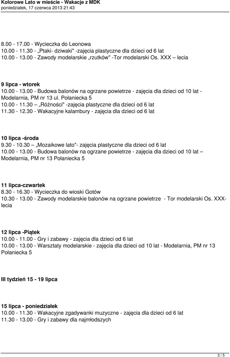 30 - Wakacyjne kalambury - zajęcia dla dzieci od 6 lat 10 lipca -środa 9.30-10.30 Mozaikowe lato"- zajęcia plastyczne dla dzieci od 6 lat 10.00-13.