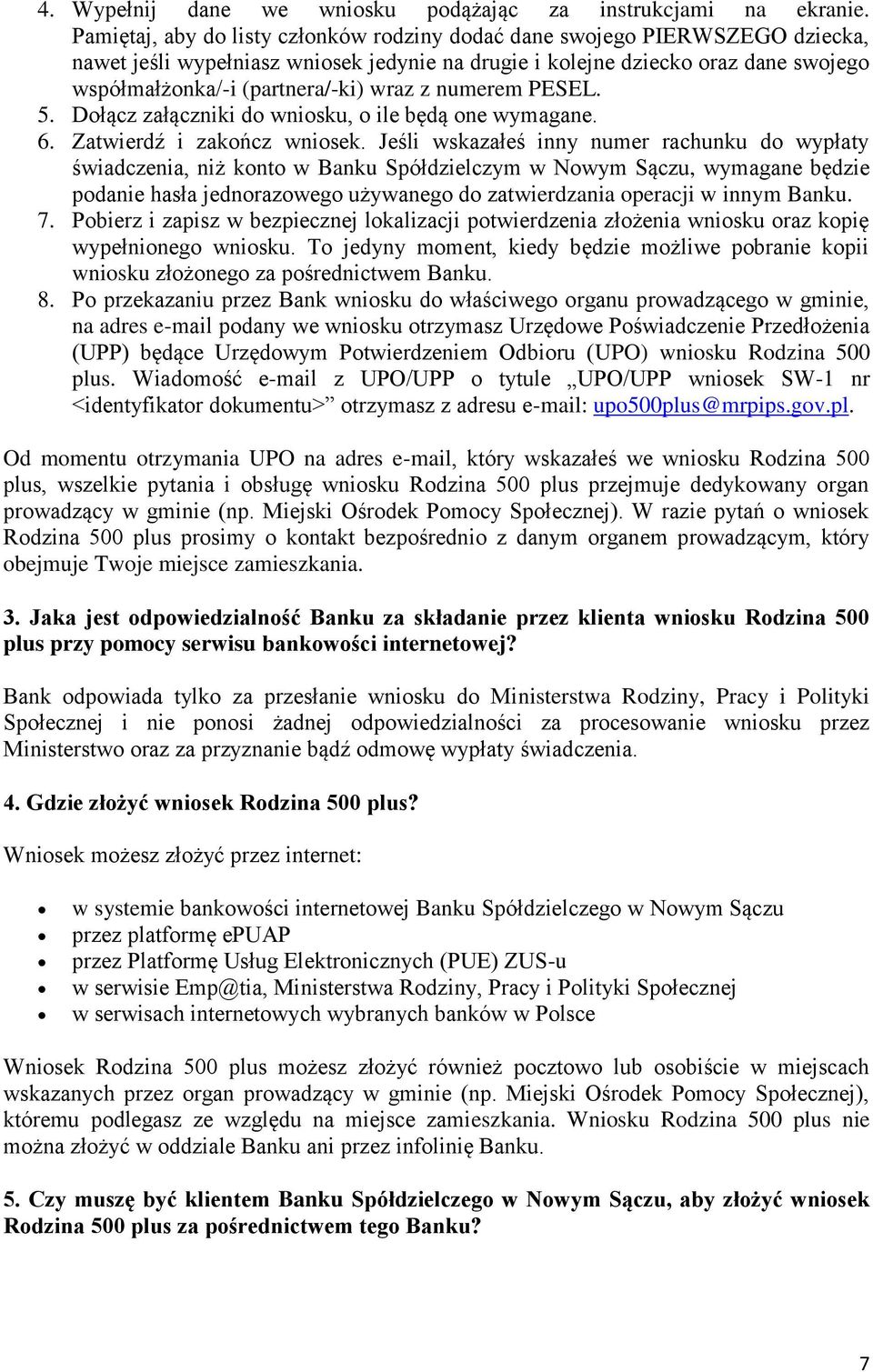 wraz z numerem PESEL. 5. Dołącz załączniki do wniosku, o ile będą one wymagane. 6. Zatwierdź i zakończ wniosek.