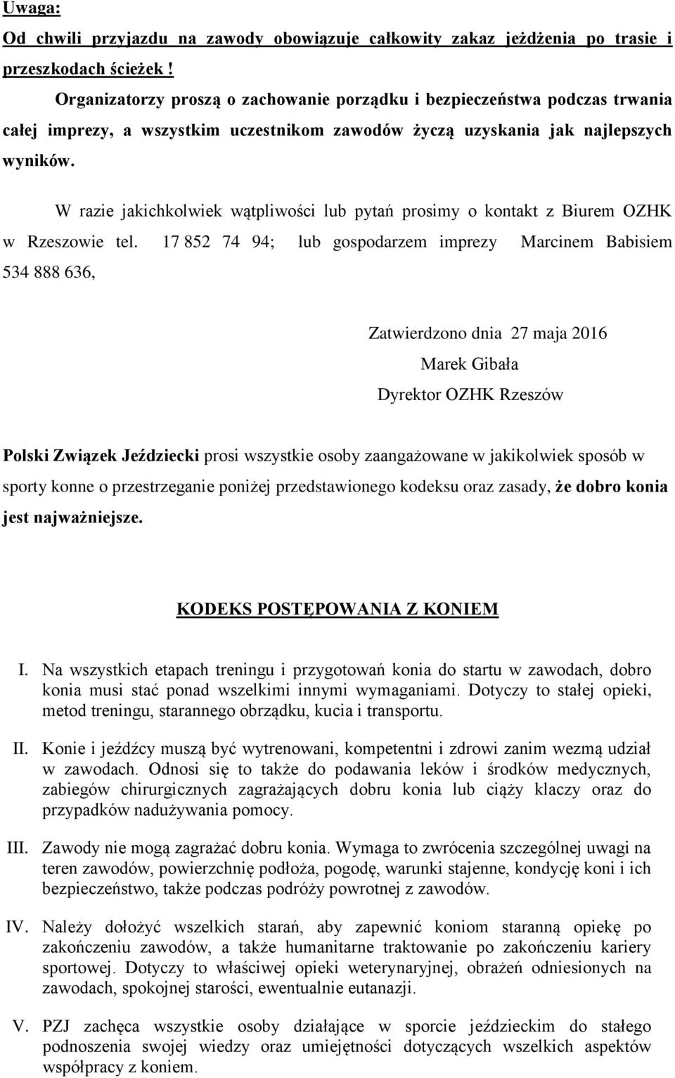 W razie jakichkolwiek wątpliwości lub pytań prosimy o kontakt z Biurem OZHK w Rzeszowie tel.